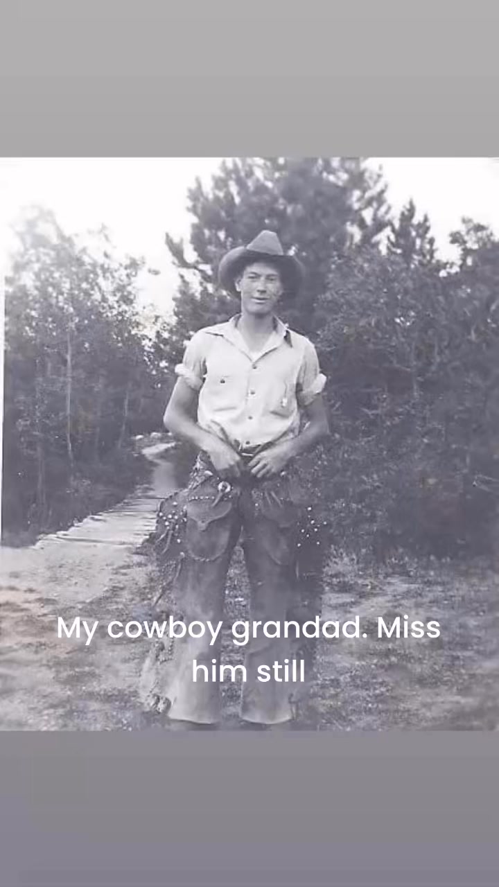 My cowboy grandad. Always my biggest supporter and I still miss him